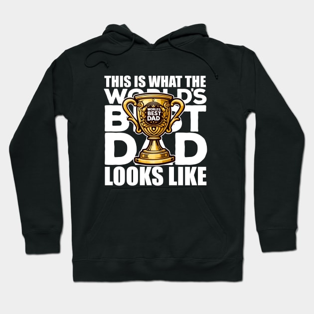 This is What The World's Best Dad Looks Like Hoodie by DetourShirts